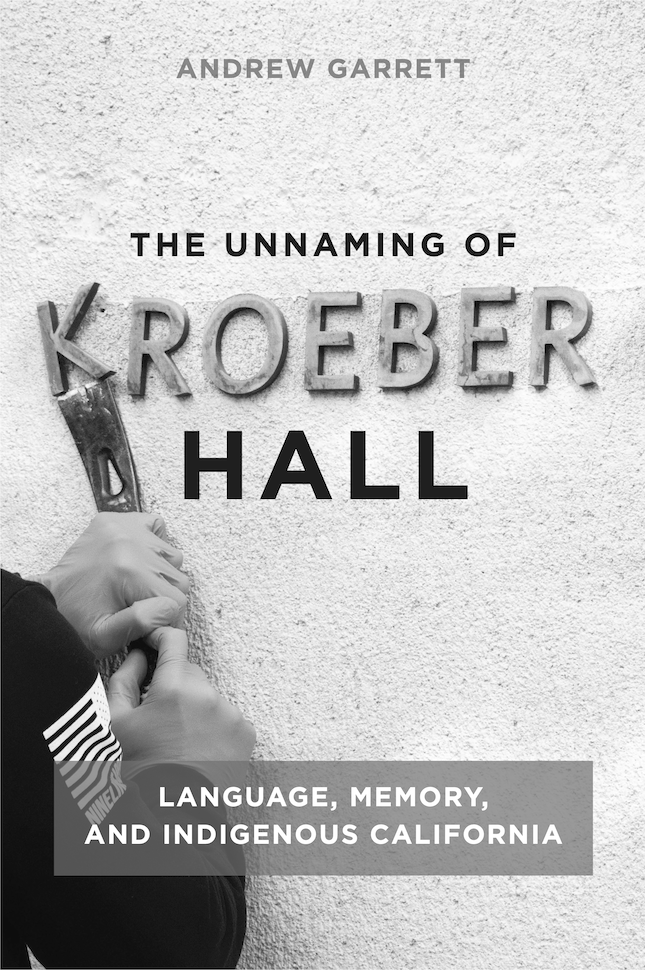 Andrew Garrett, The Unnaming of Kroeber Hall, cover, 2023
